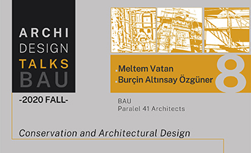 Archi Design Talks BAU Çevrimiçi - Meltem Vatan, Burçin Altınsay Özgüner